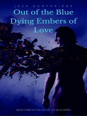 cover image of Out of the Blue Dying Embers of Love